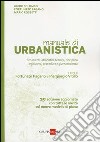 Manuale di urbanistica. Strumenti urbanistici, tecnica, disciplina legislativa, procedure e giurisprudenza libro