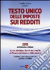 Testo unico delle imposte sui redditi 2013. Nuova disciplina fiscale del reddito delle persone fisiche e delle società libro