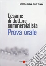 L'esame di dottore commercialista. Prova orale libro