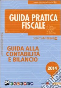 Guida pratica fiscale. Guida alla contabilità e bilancio libro