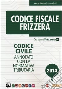 Codice civile. Annotato con la normativa tributaria libro