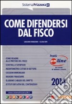 Come difendersi dal fisco. Con aggiornamento online