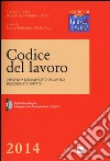 Codice del lavoro. Disciplina del rapporto di lavoro subordinato privato. Con CD-ROM libro