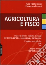 Agricoltura e fisco. Imposte dirette, indirette e minori nell'attività agricola, cooperativa e agrituristica libro