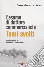 L'esame di dottore commercialista. Temi svolti libro