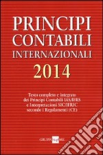 Principi contabili internazionali 2014. Testo completo e integrato dei principi contabili IAS/IFRS e interpretazioni SIC/IFRIC secondo i regolamenti (CE) libro