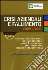 Crisi aziendali e fallimento. Formulario. Con CD-ROM libro