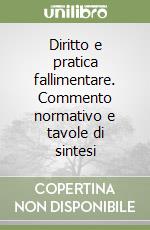 Diritto e pratica fallimentare. Commento normativo e tavole di sintesi libro