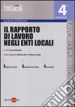 Il rapporto di lavoro negli enti locali. Schede sintetiche libro