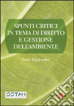 Spunti critici in tema di diritto e gestione dell'ambiente libro