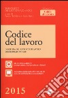 Codice del lavoro. Disciplina del rapporto di lavoro subordinato privato. Con CD-ROM libro