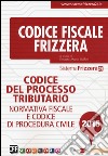 Codice del processo tributario. Normativa fiscale e codice di procedura civile libro