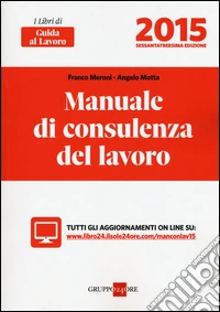 Manuale di consulenza del lavoro 2015. Con aggiornamento online libro
