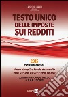 Testo unico delle imposte sui redditi 2014. Nuova disciplina fiscale del reddito delle persone fisiche e delle società libro