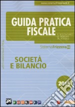 Guida pratica fiscale. Società e bilancio 2015 libro