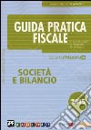 Guida pratica fiscale. Società e bilancio 2015 libro