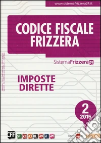 Codice fiscale Frizzera. Vol. 2: Imposte dirette libro