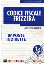 Codice fiscale Frizzera vol. 1A: Imposte indirette