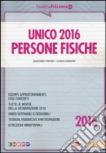 Unico 2016. Persone fisiche libro