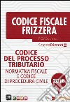 Codice del processo tributario. Normativa fiscale e codice di procedura civile libro