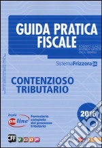 Guida pratica fiscale. Contenzioso tributario