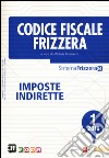 Codice fiscale Frizzera. Vol. 1: Imposte indirette libro
