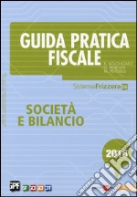 Guida pratica fiscale. Società e bilancio 2016. Con aggiornamento online