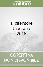 Il difensore tributario 2016 libro