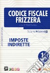 Codice fiscale Frizzera. Imposte indirette 2017. Vol. 1A libro