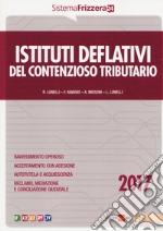 Istituti deflativi del contenzioso tributario 2017 libro