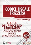 Codice del processo tributario. Normativa fiscale e codice di procedura civile libro di Ruffini E. M. (cur.)