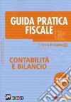 Guida pratica fiscale. Contabilità e bilancio 2018 libro