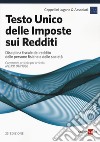 Testo unico delle imposte sui redditi. Disciplina fiscale del reddito delle persone fisiche e delle società libro