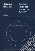 Codice fiscale Frizzera. Imposte indirette 2019. Vol. 1 libro