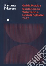 Guida pratica contenzioso tributario e istituti deflativi libro