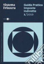 Guida pratica fiscale. Imposte indirette 2019. Vol. 1 libro