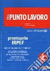 Il punto lavoro (2019). Vol. 4: Prontuario IRPEF libro di Valsiglio C. (cur.)