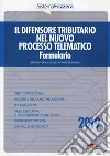 Il difensore tributario nel nuovo processo telematico. Formulario libro di Studio Verna Società Professionale (cur.)