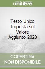 Testo Unico Imposta sul Valore Aggiunto 2020 libro