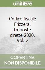 Codice fiscale Frizzera. Imposte dirette 2020. Vol. 2