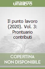 Il punto lavoro (2020). Vol. 3: Prontuario contributi libro