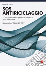 SOS antiriciclaggio. La segnalazione di operazioni sospette nella V Direttiva. Aggiornato al d.lgs. 125/2019 libro