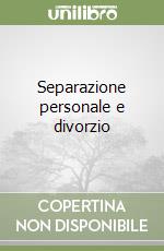 Separazione personale e divorzio