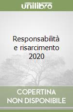 Responsabilità e risarcimento 2020 libro