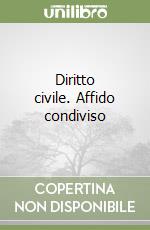 Diritto civile. Affido condiviso libro