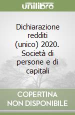 Dichiarazione redditi (unico) 2020. Società di persone e di capitali libro