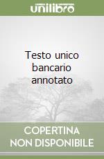 Testo unico bancario annotato