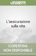 L'assicurazione sulla vita libro