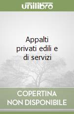 Appalti privati edili e di servizi