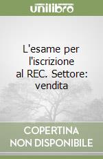 L'esame per l'iscrizione al REC. Settore: vendita libro